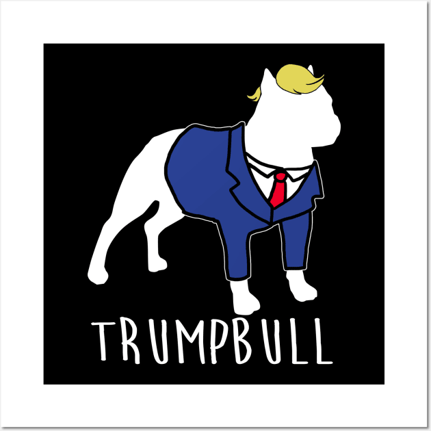 Trumpbull - Donald Trump Wall Art by fromherotozero